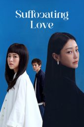 Nonton film Streaming Suffocating Love (2024) terbaru