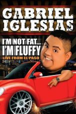 Nonton film Streaming Gabriel Iglesias: I’m Not Fat… I’m Fluffy (2009) subtitle Bahasa Indonesia