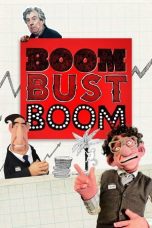Nonton film Streaming Boom Bust Boom (2015) subtitle Bahasa Indonesia