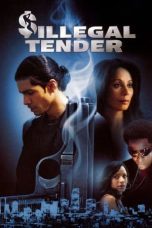 Nonton film Streaming Illegal Tender (2007) subtitle Bahasa Indonesia