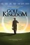 Nonton film Streaming Golf in the Kingdom (2011) subtitle Bahasa Indonesia