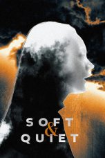 Nonton film Streaming Soft & Quiet (2022) subtitle Bahasa Indonesia