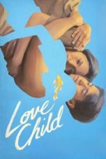 Nonton film Streaming Love Child (2024) subtitle Bahasa Indonesia