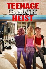 Nonton film Streaming Teenage Bank Heist (2012) subtitle Bahasa Indonesia