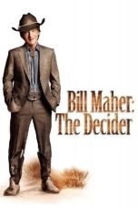 Nonton film Streaming Bill Maher: The Decider (2007) subtitle Bahasa Indonesia