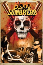 Nonton film Streaming Blood Sombrero (2016) subtitle Bahasa Indonesia