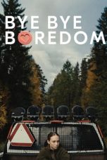 Nonton film Streaming Bye Bye Boredom (2024) subtitle Bahasa Indonesia