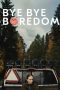 Nonton film Streaming Bye Bye Boredom (2024) subtitle Bahasa Indonesia