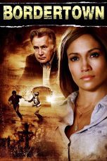 Nonton film Streaming Bordertown (2007) subtitle Bahasa Indonesia