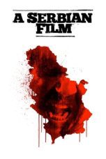 Nonton film Streaming A Serbian Film (2010) subtitle Bahasa Indonesia