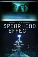Nonton film Streaming The Spearhead Effect (2017) subtitle Bahasa Indonesia
