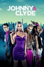 Nonton film Streaming Johnny & Clyde (2023) subtitle Bahasa Indonesia