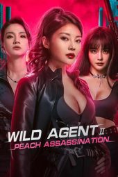 Nonton film Streaming Wild Agent 2: Peach Assassination (2024) terbaru