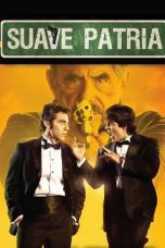 Nonton film Streaming Suave Patria (2012) subtitle Bahasa Indonesia