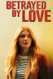 Nonton film Streaming Betrayed by Love (2024) subtitle Bahasa Indonesia