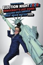 Nonton film Streaming Stephen Colbert’s Election Night 2020: Democracy’s Last Stand: Building Back America Great Again Better 2020 (2020) subtitle Bahasa Indonesia