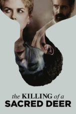 Nonton film Streaming The Killing of a Sacred Deer (2017) subtitle Bahasa Indonesia