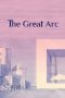 Nonton film Streaming The Great Arc (2023) subtitle Bahasa Indonesia
