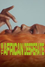 Nonton film Streaming The African Desperate (2022) subtitle Bahasa Indonesia