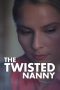 Nonton film Streaming The Twisted Nanny (2019) subtitle Bahasa Indonesia