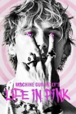 Nonton film Streaming Machine Gun Kelly’s Life In Pink (2022) subtitle Bahasa Indonesia