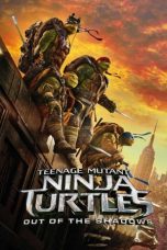 Nonton film Streaming Teenage Mutant Ninja Turtles: Out of the Shadows (2016) subtitle Bahasa Indonesia
