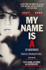 Nonton film Streaming My Name Is ‘A’ by Anonymous (2012) subtitle Bahasa Indonesia