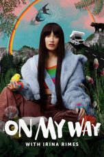Nonton film Streaming On My Way with Irina Rimes subtitle Bahasa Indonesia