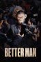 Nonton film Streaming Better Man (2024) subtitle Bahasa Indonesia