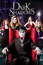 Nonton film Streaming Dark Shadows (2012) subtitle Bahasa Indonesia