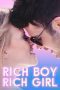 Nonton film Streaming Rich Boy, Rich Girl (2018) subtitle Bahasa Indonesia