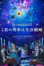 Nonton film Streaming RE:cycle of the PENGUINDRUM Part 1: Your Train Is the Survival Tactic (2022) subtitle Bahasa Indonesia