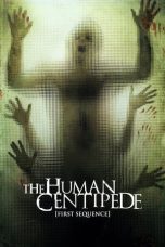 Nonton film Streaming The Human Centipede (First Sequence) (2009) subtitle Bahasa Indonesia
