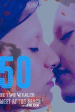 Nonton film Streaming 50 or Two Whales Meet at the Beach (2020) subtitle Bahasa Indonesia