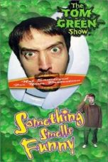 Nonton film Streaming Tom Green: Something Smells Funny (1999) subtitle Bahasa Indonesia