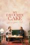 Nonton film Streaming My Favourite Cake (2024) subtitle Bahasa Indonesia
