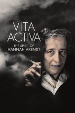 Nonton film Streaming Vita Activa: The Spirit of Hannah Arendt (2015) subtitle Bahasa Indonesia