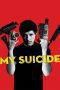 Nonton film Streaming My Suicide (2011) subtitle Bahasa Indonesia