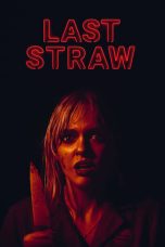 Nonton film Streaming Last Straw (2024) subtitle Bahasa Indonesia