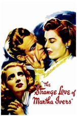 Nonton film Streaming The Strange Love of Martha Ivers (1946) subtitle Bahasa Indonesia