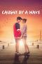 Nonton film Streaming Caught by a Wave (2021) subtitle Bahasa Indonesia