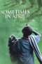 Nonton film Streaming Sometimes in April (2005) subtitle Bahasa Indonesia