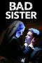 Nonton film Streaming Bad Sister (2015) subtitle Bahasa Indonesia