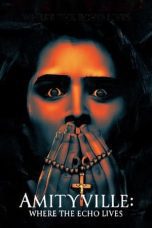 Nonton film Streaming Amityville: Where the Echo Lives (2024) subtitle Bahasa Indonesia