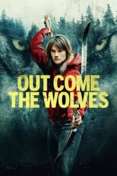 Nonton film Streaming Out Come the Wolves (2024) terbaru