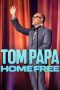 Nonton film Streaming Tom Papa: Home Free (2024) subtitle Bahasa Indonesia