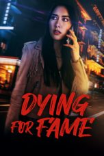 Nonton film Streaming Dying for Fame (2024) subtitle Bahasa Indonesia