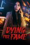 Nonton film Streaming Dying for Fame (2024) subtitle Bahasa Indonesia