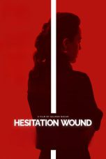 Nonton film Streaming Hesitation Wound (2024) subtitle Bahasa Indonesia