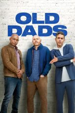 Nonton film Streaming Old Dads (2023) subtitle Bahasa Indonesia